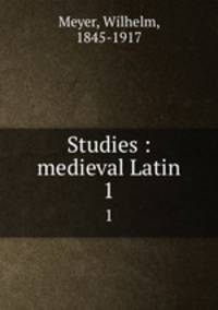 Studies : medieval Latin. 1