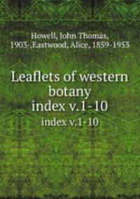 Leaflets of western botany. index v.1-10