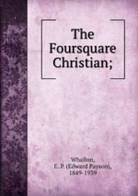 The Foursquare Christian;