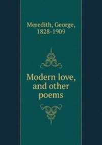 Modern love, and other poems