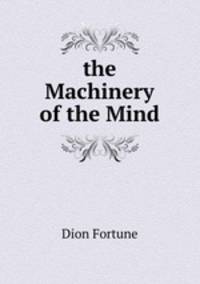 the Machinery of the Mind