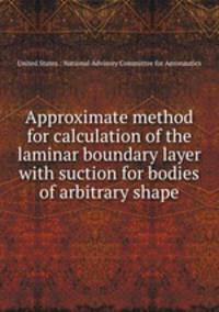 Approximate method for calculation of the laminar boundary layer with suction for bodies of arbitrary shape