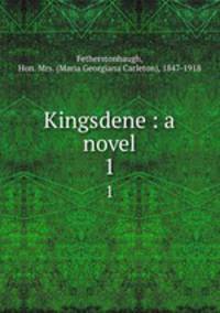 Kingsdene : a novel. 1