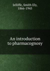 An introduction to pharmacognosy