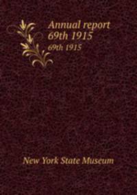 Annual report. 69th 1915