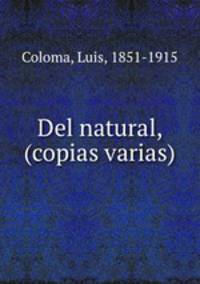 Del natural, (copias varias)
