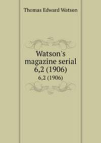 Watson`s magazine serial. 6,2 (1906)