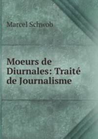 Moeurs de Diurnales: Trait de Journalisme