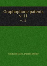 Graphophone patents. v. 11