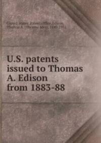 U.S. patents issued to Thomas A. Edison from 1883-88