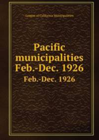 Pacific municipalities. Feb.-Dec. 1926