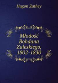 Modo Bohdana Zaleskiego, 1802-1830