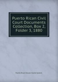 Puerto Rican Civil Court Documents Collection, Box 2, Folder 3, 1880.