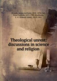 Theological unrest: discussions in science and religion