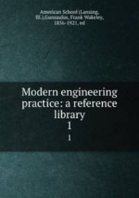 Modern engineering practice: a reference library. 1