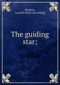 The guiding star;