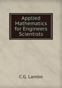 Applied Mathematics for Engineers & Scientists
