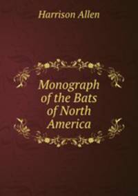 Monograph of the Bats of North America