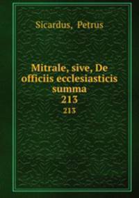 Mitrale, sive, De officiis ecclesiasticis summa. 213