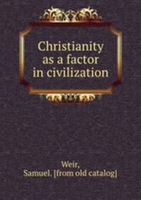 Christianity as a factor in civilization