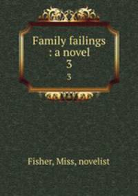 Family failings : a novel. 3