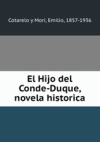 El Hijo del Conde-Duque, novela historica