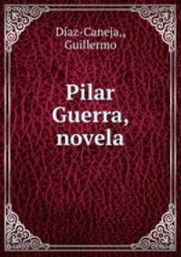 Pilar Guerra, novela