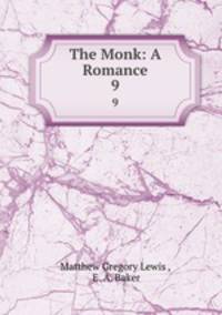 The Monk: A Romance. 9