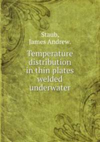 Temperature distribution in thin plates welded underwater.