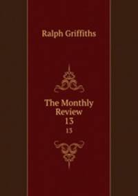 The Monthly Review. 13