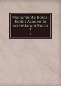 Monumenta Boica: Edidit Academia scientiarum Boica. 7
