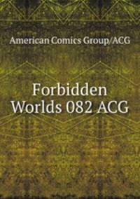 Forbidden Worlds 082 ACG