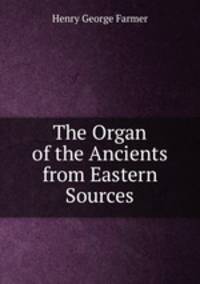 The Organ of the Ancients from Eastern Sources