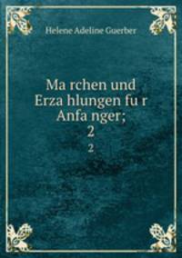 Marchen und Erzahlungen fur Anfanger;. 2