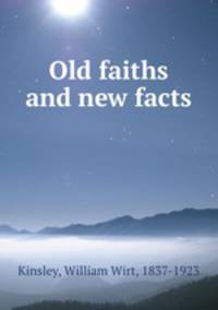 Old faiths and new facts