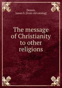 The message of Christianity to other religions