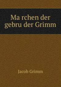 Marchen der gebruder Grimm