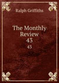 The Monthly Review. 43
