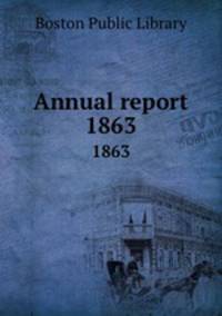 Annual report. 1863