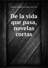 De la vida que pasa, novelas cortas