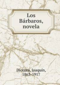 Los Brbaros, novela