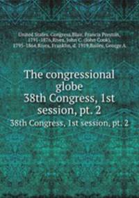 The congressional globe. 38th Congress, 1st session, pt. 2