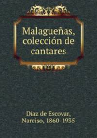 Malagueas, coleccin de cantares