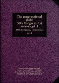 The congressional globe. 38th Congress, 1st session, pt. 4