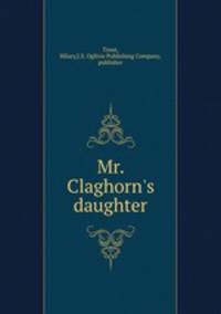 Mr. Claghorn`s daughter