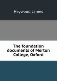 The foundation documents of Merton College, Oxford