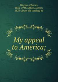 My appeal to America;