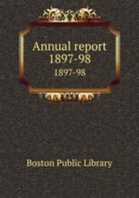 Annual report. 1897-98