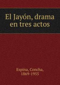 El Jayn, drama en tres actos