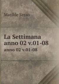 La Settimana. anno 02 v.01-08